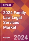 2024 Family Law Legal Services Global Market Size & Growth Report with Updated Recession Risk Impact- Product Image