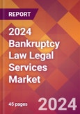 2024 Bankruptcy Law Legal Services Global Market Size & Growth Report with Updated Recession Risk Impact- Product Image