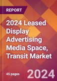 2024 Leased Display Advertising Media Space, Transit Global Market Size & Growth Report with Updated Recession Risk Impact- Product Image