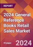 2024 General Reference Books Retail Sales Global Market Size & Growth Report with Updated Recession Risk Impact- Product Image