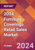 2024 Furniture Coverings Retail Sales Global Market Size & Growth Report with Updated Recession Risk Impact- Product Image