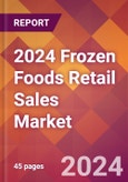 2024 Frozen Foods Retail Sales Global Market Size & Growth Report with Updated Recession Risk Impact- Product Image