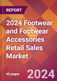 2024 Footwear and Footwear Accessories Retail Sales Global Market Size & Growth Report with Updated Recession Risk Impact- Product Image