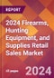 2024 Firearms, Hunting Equipment, and Supplies Retail Sales Global Market Size & Growth Report with Updated Recession Risk Impact - Product Image