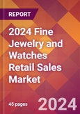 2024 Fine Jewelry and Watches Retail Sales Global Market Size & Growth Report with Updated Recession Risk Impact- Product Image