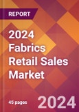2024 Fabrics Retail Sales Global Market Size & Growth Report with Updated Recession Risk Impact- Product Image