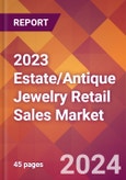 2023 Estate/Antique Jewelry Retail Sales Global Market Size & Growth Report with COVID-19 & Recession Risk Impact- Product Image