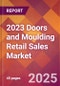 2023 Doors and Moulding Retail Sales Global Market Size & Growth Report with COVID-19 & Recession Risk Impact - Product Thumbnail Image