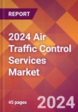 2024 Air Traffic Control Services Global Market Size & Growth Report with Updated Recession Risk Impact- Product Image