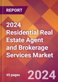 2024 Residential Real Estate Agent and Brokerage Services Global Market Size & Growth Report with Updated Recession Risk Impact- Product Image