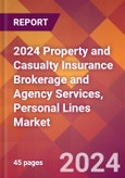 2024 Property and Casualty Insurance Brokerage and Agency Services, Personal Lines Global Market Size & Growth Report with Updated Recession Risk Impact- Product Image