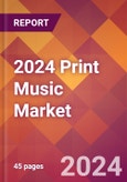 2024 Print Music Global Market Size & Growth Report with Updated Recession Risk Impact- Product Image