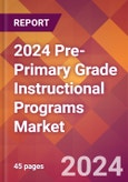 2024 Pre-Primary Grade Instructional Programs Global Market Size & Growth Report with Updated Recession Risk Impact- Product Image