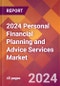 2024 Personal Financial Planning and Advice Services Global Market Size & Growth Report with Updated Recession Risk Impact - Product Thumbnail Image