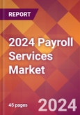 2024 Payroll Services Global Market Size & Growth Report with Updated Recession Risk Impact- Product Image