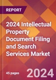 2024 Intellectual Property Document Filing and Search Services Global Market Size & Growth Report with Updated Recession Risk Impact- Product Image