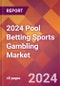 2024 Pool Betting Sports Gambling Global Market Size & Growth Report with Updated Recession Risk Impact - Product Thumbnail Image