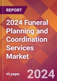 2024 Funeral Planning and Coordination Services Global Market Size & Growth Report with Updated Recession Risk Impact- Product Image