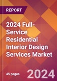 2024 Full-Service Residential Interior Design Services Global Market Size & Growth Report with Updated Recession Risk Impact- Product Image
