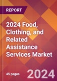 2024 Food, Clothing, and Related Assistance Services Global Market Size & Growth Report with Updated Recession Risk Impact- Product Image