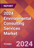 2024 Environmental Consulting Services Global Market Size & Growth Report with Updated Recession Risk Impact- Product Image