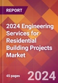 2024 Engineering Services for Residential Building Projects Global Market Size & Growth Report with Updated Recession Risk Impact- Product Image