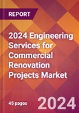 2024 Engineering Services for Commercial Renovation Projects Global Market Size & Growth Report with Updated Recession Risk Impact- Product Image