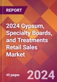 2024 Gypsum, Specialty Boards, and Treatments Retail Sales Global Market Size & Growth Report with Updated Recession Risk Impact- Product Image