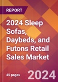 2024 Sleep Sofas, Daybeds, and Futons Retail Sales Global Market Size & Growth Report with Updated Recession Risk Impact- Product Image