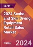 2024 Scuba and Skin Diving Equipment Retail Sales Global Market Size & Growth Report with Updated Recession Risk Impact- Product Image