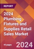 2024 Plumbing Fixtures and Supplies Retail Sales Global Market Size & Growth Report with Updated Recession Risk Impact- Product Image
