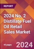 2024 No. 2 Distillate Fuel Oil Retail Sales Global Market Size & Growth Report with Updated Recession Risk Impact- Product Image