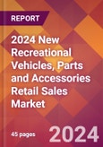 2024 New Recreational Vehicles, Parts and Accessories Retail Sales Global Market Size & Growth Report with Updated Recession Risk Impact- Product Image