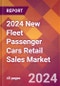 2024 New Fleet Passenger Cars Retail Sales Global Market Size & Growth Report with Updated Recession Risk Impact - Product Thumbnail Image