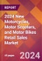 2024 New Motorcycles, Motor Scooters, and Motor Bikes Retail Sales Global Market Size & Growth Report with Updated Recession Risk Impact - Product Thumbnail Image