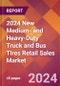2024 New Medium- and Heavy-Duty Truck and Bus Tires Retail Sales Global Market Size & Growth Report with Updated Recession Risk Impact - Product Image