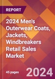 2024 Men's Outerwear Coats, Jackets, Windbreakers Retail Sales Global Market Size & Growth Report with Updated Recession Risk Impact- Product Image
