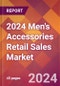 2024 Men's Accessories Retail Sales Global Market Size & Growth Report with Updated Recession Risk Impact - Product Image
