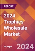 2024 Trophies Wholesale Global Market Size & Growth Report with Updated Recession Risk Impact- Product Image