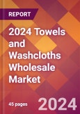 2024 Towels and Washcloths Wholesale Global Market Size & Growth Report with Updated Recession Risk Impact- Product Image