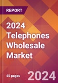 2024 Telephones Wholesale Global Market Size & Growth Report with Updated Recession Risk Impact- Product Image