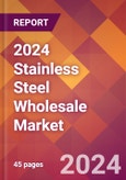 2024 Stainless Steel Wholesale Global Market Size & Growth Report with Updated Recession Risk Impact- Product Image
