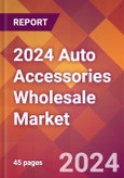 2024 Auto Accessories Wholesale Global Market Size & Growth Report with Updated Recession Risk Impact- Product Image