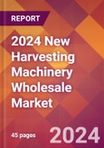 2024 New Harvesting Machinery Wholesale Global Market Size & Growth Report with Updated Recession Risk Impact- Product Image