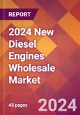 2024 New Diesel Engines Wholesale Global Market Size & Growth Report with Updated Recession Risk Impact- Product Image