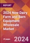2024 New Dairy Farm and Barn Equipment Wholesale Global Market Size & Growth Report with Updated Recession Risk Impact - Product Thumbnail Image