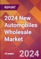 2024 New Automobiles Wholesale Global Market Size & Growth Report with Updated Recession Risk Impact - Product Thumbnail Image