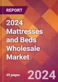 2024 Mattresses and Beds Wholesale Global Market Size & Growth Report with Updated Recession Risk Impact- Product Image