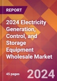 2024 Electricity Generation, Control, and Storage Equipment Wholesale Global Market Size & Growth Report with Updated Recession Risk Impact- Product Image
