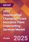 2023 Supplemental Champus/Tricare Insurance Plans Underwriting Services Global Market Size & Growth Report with COVID-19 & Recession Risk Impact - Product Image